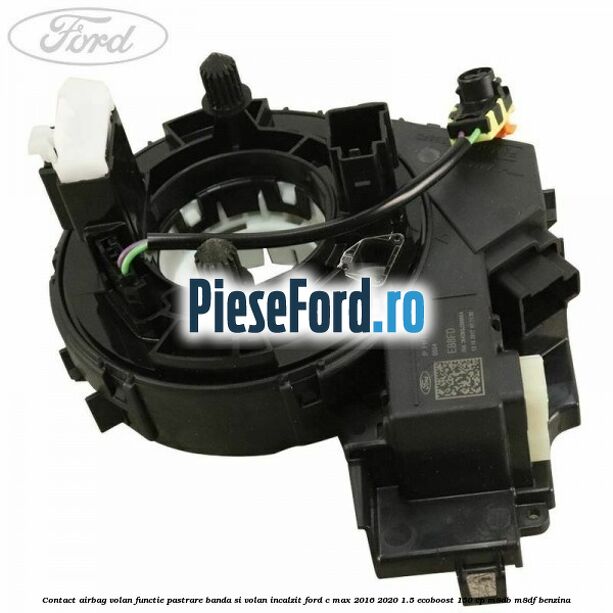Contact airbag volan, functie pastrare banda si volan incalzit Ford C-Max 2016-2020 1.5 EcoBoost 150 cp M8DB, M8DF benzina