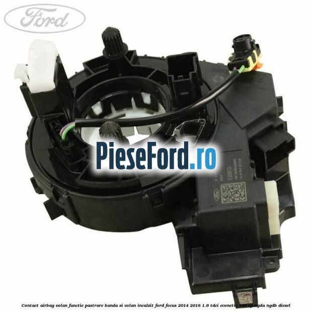 Contact airbag volan, functie pastrare banda si volan incalzit Ford Focus 2014-2018 1.6 TDCi ECOnetic 105 cp NGDA, NGDB diesel