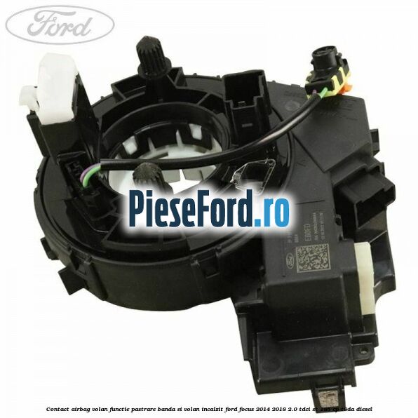 Contact airbag volan, functie pastrare banda si volan incalzit Ford Focus 2014-2018 2.0 TDCi ST 185 cp T8DA diesel