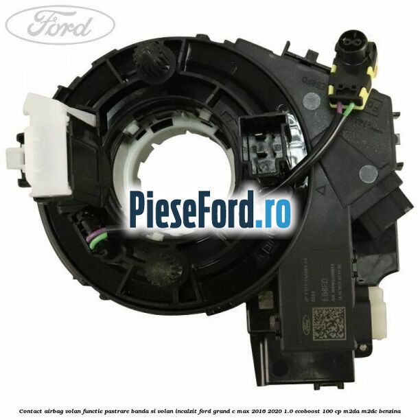 Contact airbag volan, functie pastrare banda si volan incalzit Ford Grand C-Max 2016-2020 1.0 EcoBoost 100 cp M2DA, M2DC benzina