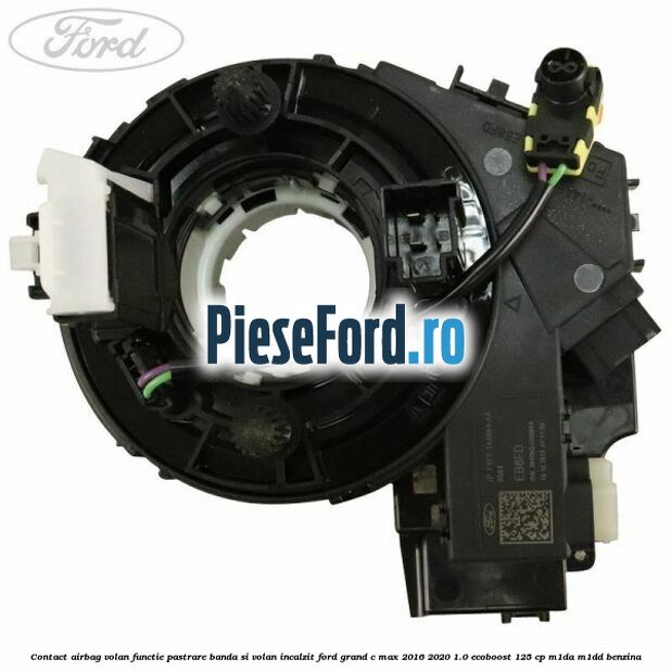 Contact airbag volan, functie pastrare banda si volan incalzit Ford Grand C-Max 2016-2020 1.0 EcoBoost 125 cp M1DA, M1DD benzina