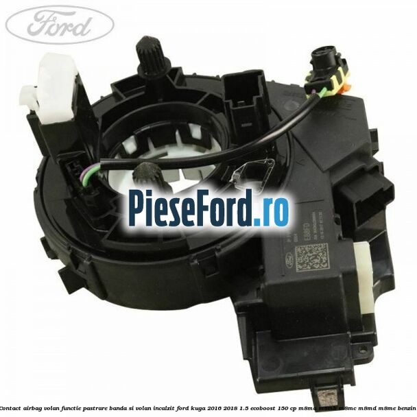 Contact airbag volan, functie pastrare banda si volan incalzit Ford Kuga 2016-2018 1.5 EcoBoost 150 cp M8MA, M8MB, M8MC, M8MD, M8ME benzina