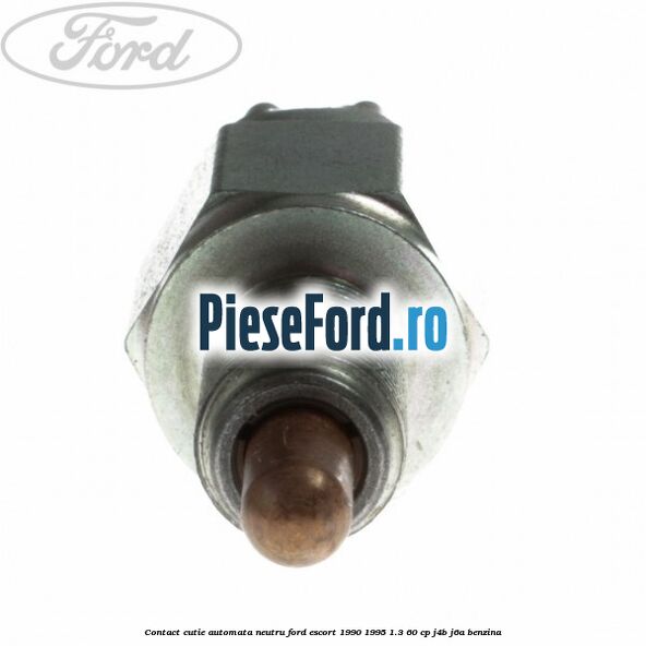 Contact cutie automata neutru Ford Escort 1990-1995 1.3 60 cp J4B, J6A benzina