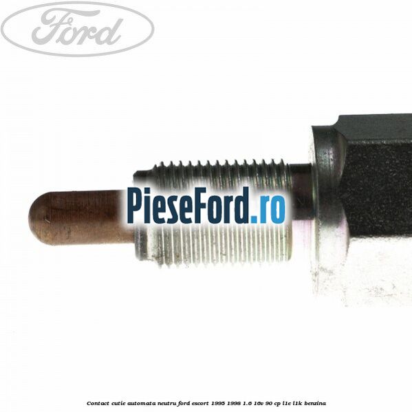 Contact cutie automata neutru Ford Escort 1995-1998 1.6 16V 90 cp L1E, L1K benzina
