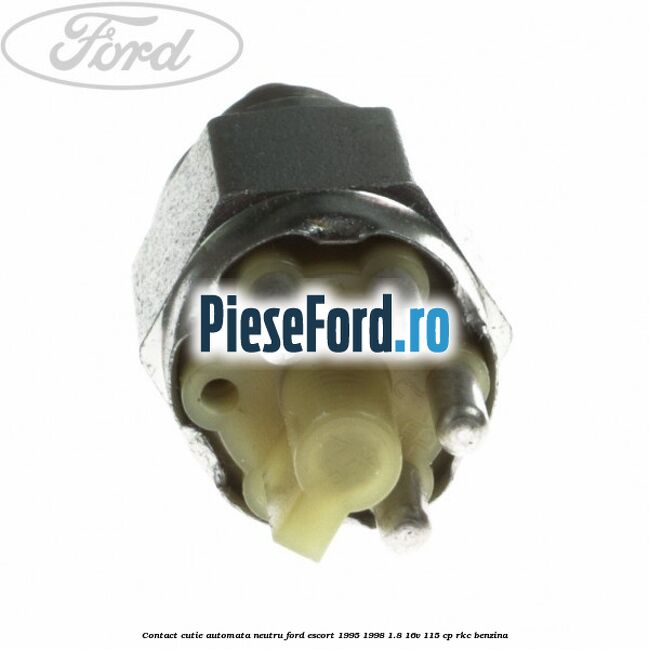 Contact cutie automata neutru Ford Escort 1995-1998 1.8 16V 115 cp RKC benzina