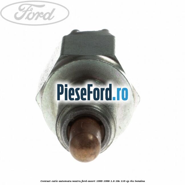 Contact cutie automata neutru Ford Escort 1995-1998 1.8 16V 115 cp RKC benzina