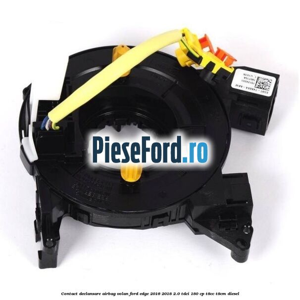 Contact declansare airbag volan Ford Edge 2016-2018 2.0 TDCi 180 cp T8CC, T8CM diesel