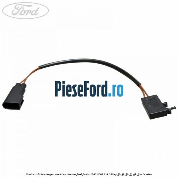 Contact electric hayon model cu alarma Ford Fiesta 1996-2001 1.3 i 50 cp JJA, JJC, JJE, JJJ, JJK, JJM benzina