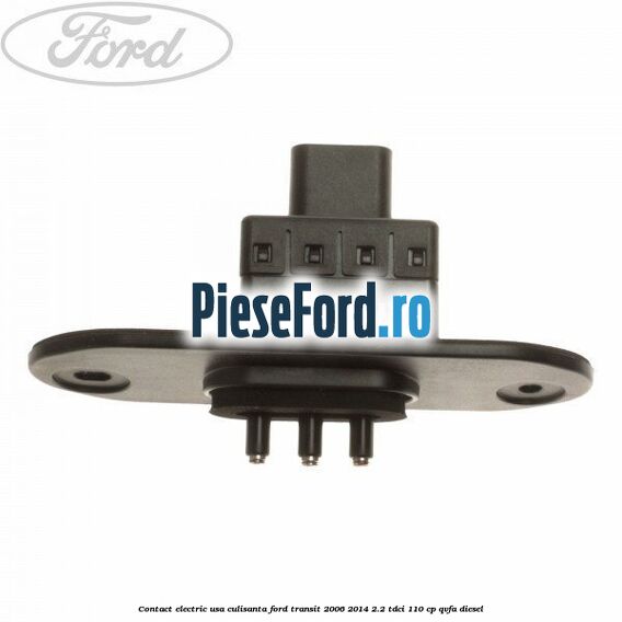 Contact electric usa culisanta Ford Transit 2006-2014 2.2 TDCi 110 cp QVFA diesel