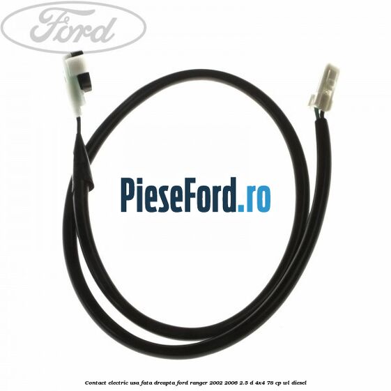Contact electric usa fata dreapta Ford Ranger 2002-2006 2.5 D 4x4 78 cp WL diesel