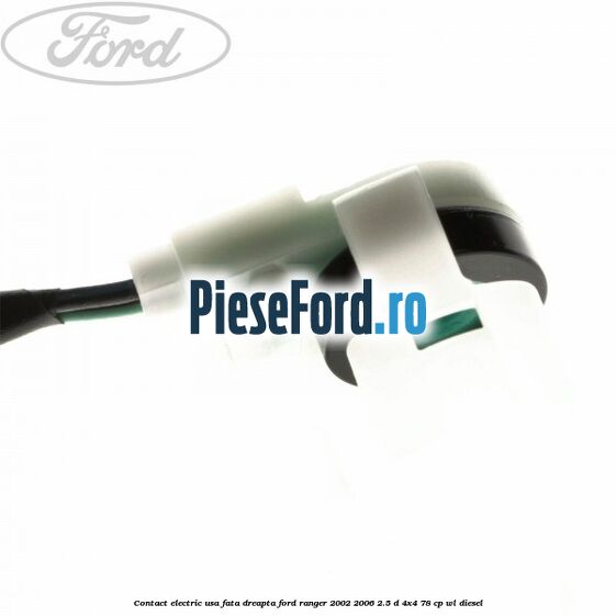 Contact electric usa fata dreapta Ford Ranger 2002-2006 2.5 D 4x4 78 cp WL diesel