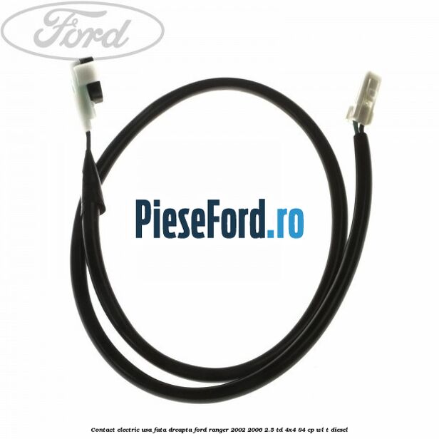 Contact electric usa fata dreapta Ford Ranger 2002-2006 2.5 TD 4x4 84 cp WL-T diesel
