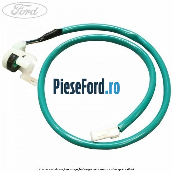 Contact electric usa fata stanga Ford Ranger 2002-2006 2.5 TD 84 cp WL-T diesel