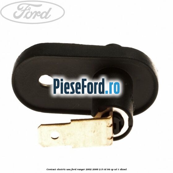 Contact electric usa Ford Ranger 2002-2006 2.5 TD 84 cp WL-T diesel