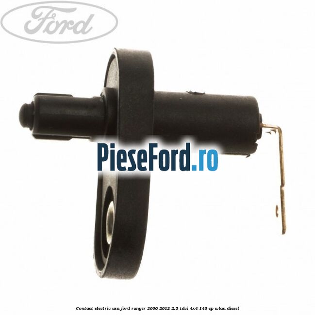 Contact electric usa Ford Ranger 2006-2012 2.5 TDCi 4x4 143 cp WLAA diesel