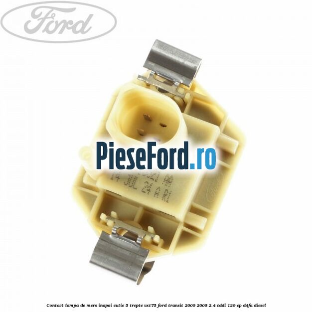 Contact lampa de mers inapoi cutie 5 trepte VXT75 Ford Transit 2000-2006 2.4 TDdi 120 cp Contact lampa de mers inapoi cutie 5 trepte VXT75 Ford Transit 2000-2006 2.4 TDdi 120 cp D4FA diesel