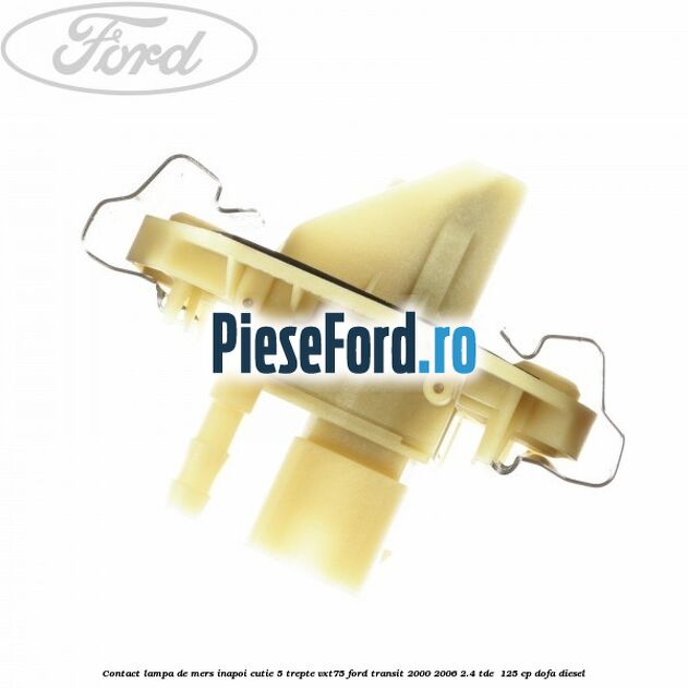 Contact lampa de mers inapoi cutie 5 trepte VXT75 Ford Transit 2000-2006 2.4 TDE  125 cp DOFA diesel