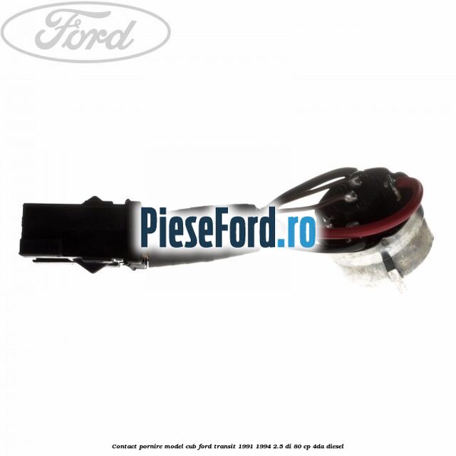 Contact pornire model cub Ford Transit 1991-1994 2.5 DI 80 cp 4DA diesel