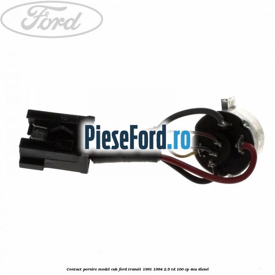 Contact pornire model cub Ford Transit 1991-1994 2.5 TD 100 cp Contact pornire model cub Ford Transit 1991-1994 2.5 TD 100 cp 4EA diesel