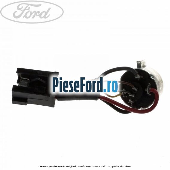 Contact pornire model cub Ford Transit 1994-2000 2.5 DI  76 cp 4HB, 4HC diesel
