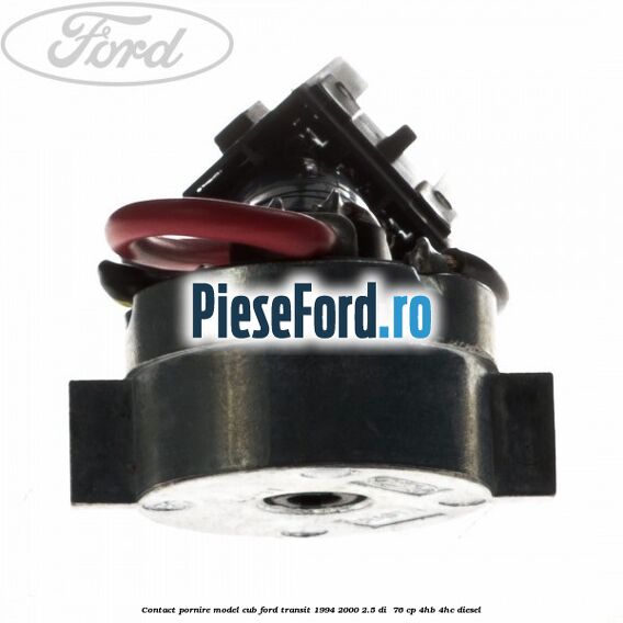 Contact pornire model cub Ford Transit 1994-2000 2.5 DI  76 cp 4HB, 4HC diesel