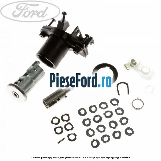 Contact portbagaj butuc Ford Fiesta 2008-2012 1.4 97 cp RTJA, RTJB, SPJA, SPJC, SPJE benzina