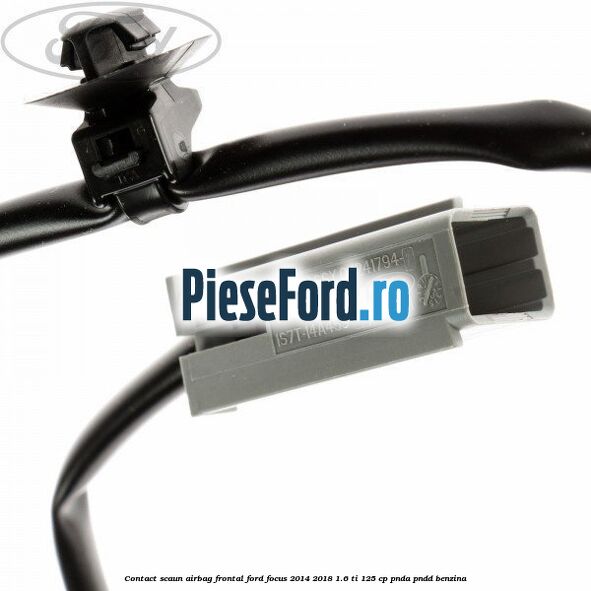 Contact scaun airbag frontal Ford Focus 2014-2018 1.6 Ti 125 cp PNDA, PNDD benzina