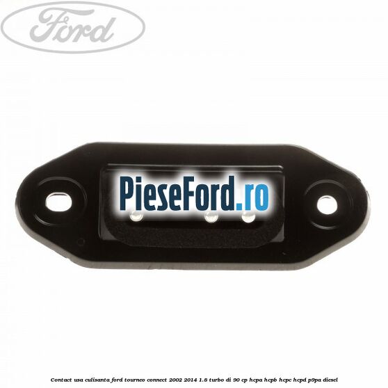 Contact usa culisanta Ford Tourneo Connect 2002-2014 1.8 Turbo Di 90 cp HCPA, HCPB, HCPC, HCPD, P9PA diesel