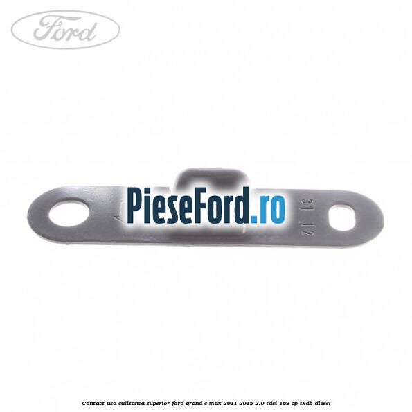 Contact usa culisanta superior Ford Grand C-Max 2011-2015 2.0 TDCi 163 cp TXDB diesel