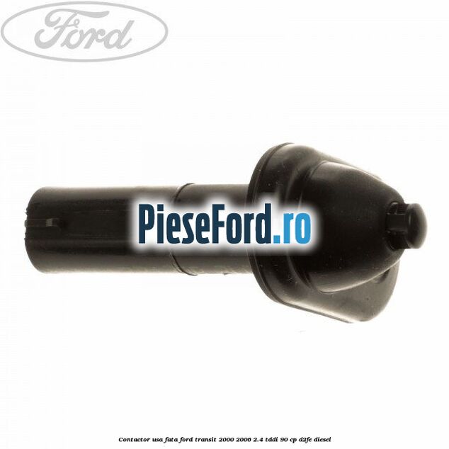 Contactor usa fata Ford Transit 2000-2006 2.4 TDdi 90 cp D2FE diesel