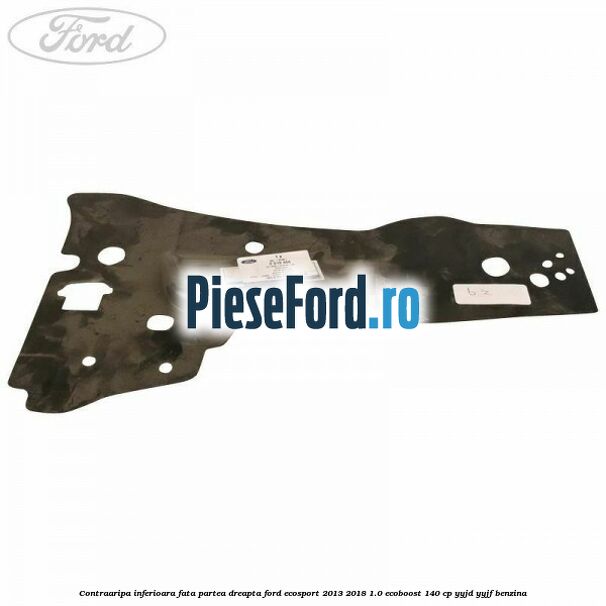 Contraaripa inferioara fata partea dreapta Ford EcoSport 2013-2018 1.0 EcoBoost 140 cp Contraaripa inferioara fata partea dreapta Ford EcoSport 2013-2018 1.0 EcoBoost 140 cp YYJD, YYJF benzina