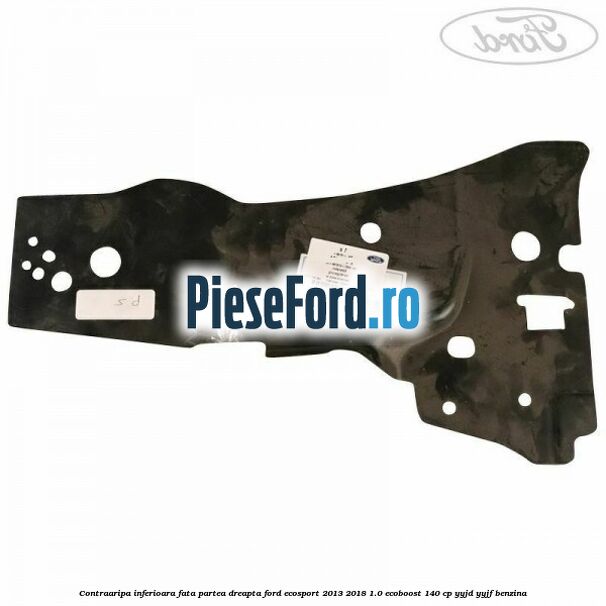 Contraaripa inferioara fata partea dreapta Ford EcoSport 2013-2018 1.0 EcoBoost 140 cp Contraaripa inferioara fata partea dreapta Ford EcoSport 2013-2018 1.0 EcoBoost 140 cp YYJD, YYJF benzina