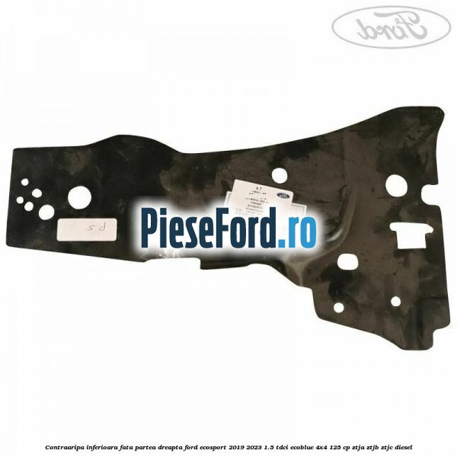 Contraaripa inferioara fata partea dreapta Ford EcoSport 2019-2023 1.5 TDCi EcoBlue 4x4 125 cp ZTJA, ZTJB, ZTJC diesel