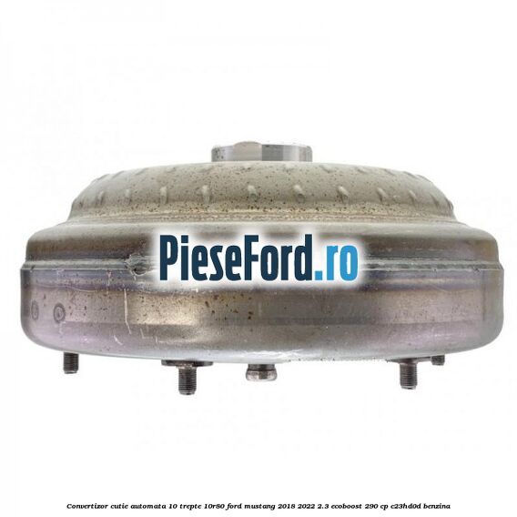 Convertizor cutie automata 10 trepte 10R80 Ford Mustang 2018-2022 2.3 EcoBoost 290 cp C23HD0D benzina