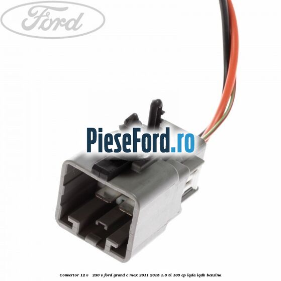 Convertor 12 V - 230 V Ford Grand C-Max 2011-2015 1.6 Ti 105 cp IQDA, IQDB benzina