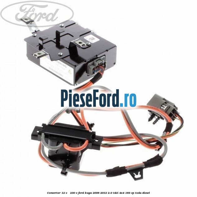 Convertor 12 V - 230 V Ford Kuga 2008-2012 2.0 TDCI 4x4 163 cp TXDA diesel