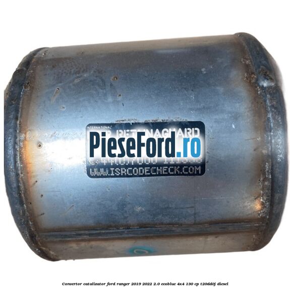 Convertor catalizator Ford Ranger 2019-2022 2.0 EcoBlue 4x4 130 cp T20DD0J diesel