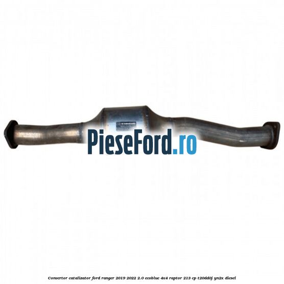 Convertor catalizator Ford Ranger 2019-2022 2.0 EcoBlue 4x4 Raptor 213 cp Convertor catalizator Ford Ranger 2019-2022 2.0 EcoBlue 4x4 Raptor 213 cp T20DD0J, YN2X diesel
