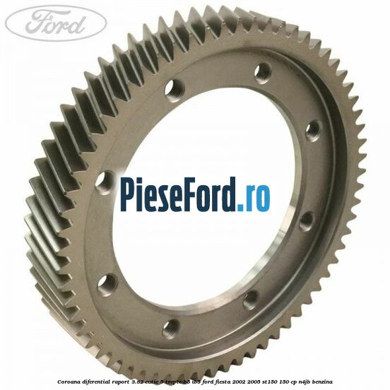 Coroana diferential raport 3.82 cutie 5 trepte B5/IB5 Ford Fiesta 2002-2005 ST150 150 cp N4JB benzina