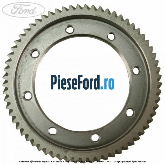 Coroana diferential raport 3.82 cutie 5 trepte B5/IB5 Ford Focus 2011-2014 1.6 Ti 105 cp IQDA, IQDB, IQDC benzina