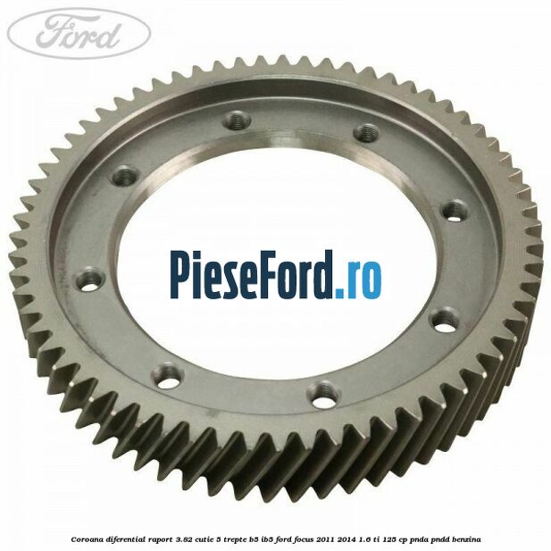 Coroana diferential raport 3.82 cutie 5 trepte B5/IB5 Ford Focus 2011-2014 1.6 Ti 125 cp PNDA, PNDD benzina