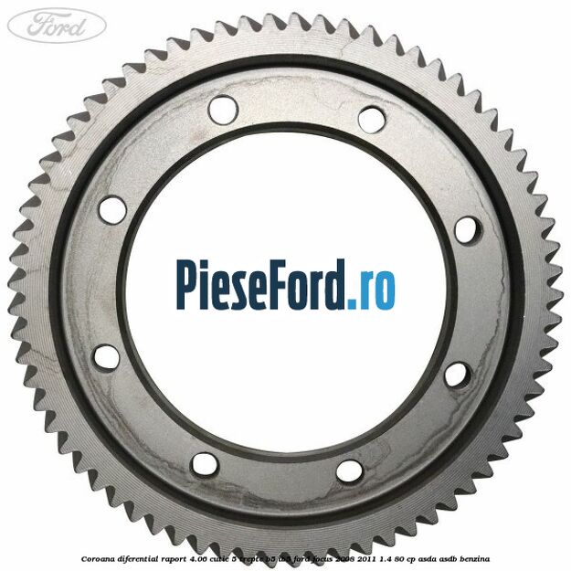 Coroana diferential raport 4.06 cutie 5 trepte B5/IB5 Ford Focus 2008-2011 1.4 80 cp ASDA, ASDB benzina