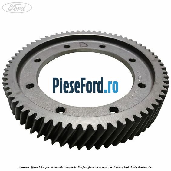Coroana diferential raport 4.06 cutie 5 trepte B5/IB5 Ford Focus 2008-2011 1.6 Ti 115 cp HXDA, HXDB, SIDA benzina