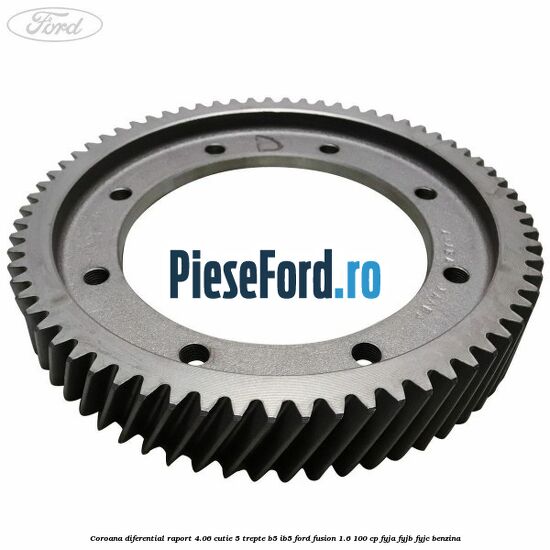 Coroana diferential raport 4.06 cutie 5 trepte B5/IB5 Ford Fusion 1.6 100 cp FYJA, FYJB, FYJC benzina