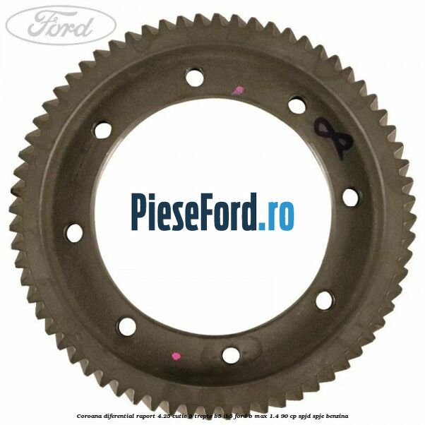 Coroana diferential raport 4.25 cutie 5 trepte B5/IB5 Ford B-Max 1.4 90 cp SPJD, SPJE benzina