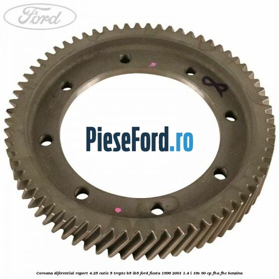 Coroana diferential raport 4.25 cutie 5 trepte B5/IB5 Ford Fiesta 1996-2001 1.4 i 16V 90 cp FHA, FHE benzina