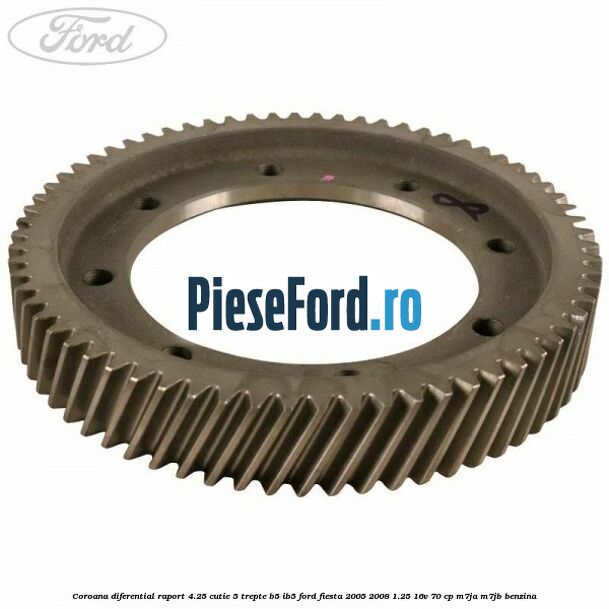Coroana diferential raport 4.25 cutie 5 trepte B5/IB5 Ford Fiesta 2005-2008 1.25 16V 70 cp M7JA, M7JB benzina