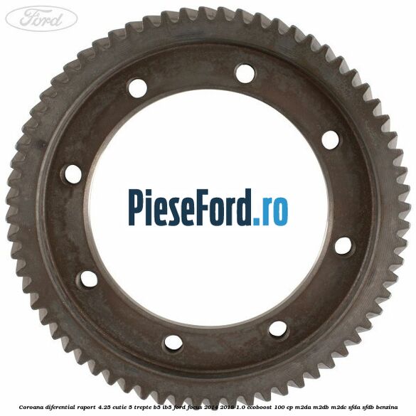 Coroana diferential raport 4.25 cutie 5 trepte B5/IB5 Ford Focus 2014-2018 1.0 EcoBoost 100 cp M2DA, M2DB, M2DC, SFDA, SFDB benzina
