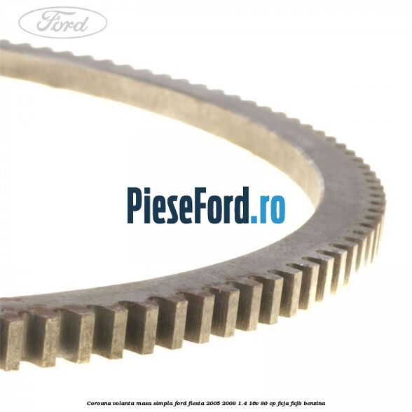 Coroana volanta masa simpla Ford Fiesta 2005-2008 1.4 16V 80 cp Coroana volanta masa simpla Ford Fiesta 2005-2008 1.4 16V 80 cp FXJA, FXJB benzina