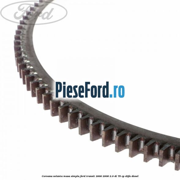 Coroana volanta masa simpla Ford Transit 2000-2006 2.0 DI 75 cp D3FA diesel